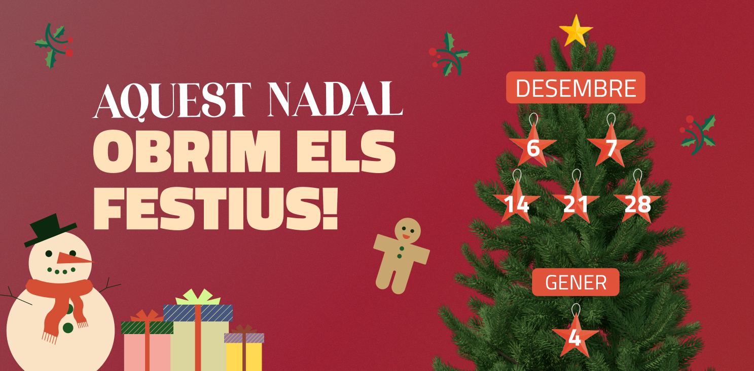 Aquest Nadal obrim els festius!