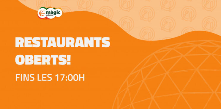 Els restaurants del Màgic Badalona OBREN LES SEVES PORTES!